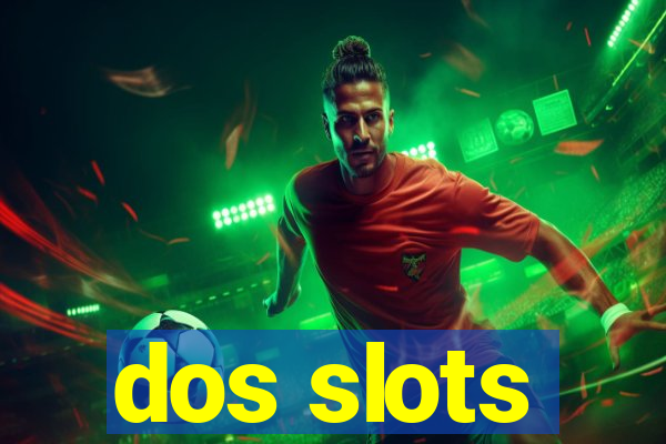 dos slots